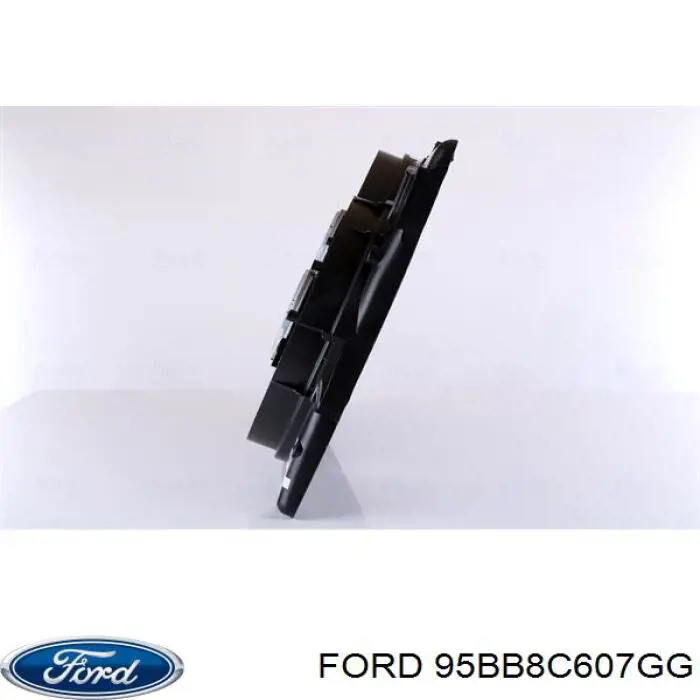95BB8C607GG Ford Difusor do radiador de esfriamento, montado com motor e roda de aletas