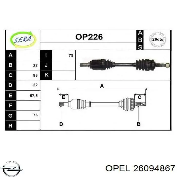 26094867 Opel Semieixo (acionador) dianteiro esquerdo